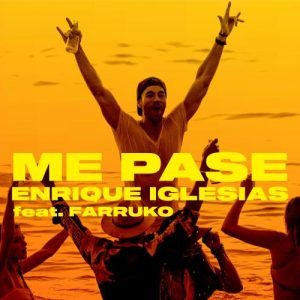 Enrique Iglesias Ft. Farruko – Me Pase